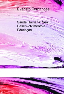 SAÚDE HUMANA: SEU DESENVOLVIMENTO E EDUCAÇÃO