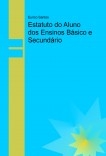 Estatuto do Aluno dos Ensinos Básico e Secundário Estatuto do Aluno dos Ensinos Básico e Secundário