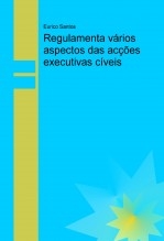 Regulamenta vários aspectos das acções executivas cíveis