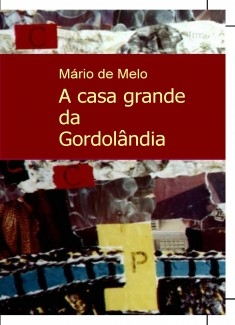 A casa grande da Gordolândia