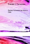 Raízes Humanas de Amor e Ódio Raízes Humanas de Amor e Ódio