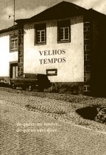 Velhos Tempos Velhos Tempos