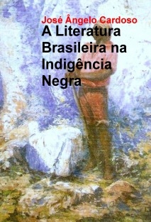 A Literatura Brasileira na Indigência Negra