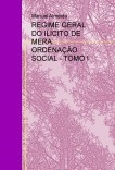 REGIME GERAL DO ILÍCITO DE MERA ORDENAÇÃO SOCIAL - TOMO I