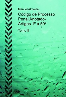 Código de Processo Penal Anotado- Artigos 1º a 50º - Tomo II