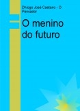 O menino do futuro