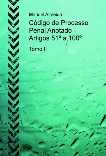 Código de Processo Penal Anotado - Artigos 51º a 100º - Tomo II