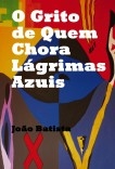 O Grito de Quem Chora Lágrimas Azuis O Grito de Quem Chora Lágrimas Azuis