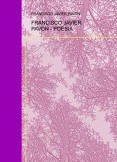 FRANCISCO JAVIER PAVÓN - POESIA. FRANCISCO JAVIER PAVÓN - POESIA.