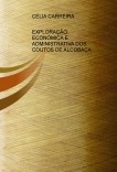 EXPLORAÇÃO ECONÓMICA E ADMINISTRATIVA DOS COUTOS DE ALCOBAÇA EXPLORAÇÃO ECONÓMICA E ADMINISTRATIVA DOS COUTOS DE ALCOBAÇA