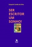 SER ESCRITOR. . . UM SONHO! SER ESCRITOR. . . UM SONHO!