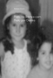 Preto no Branco com Preto por Dentro Preto no Branco com Preto por Dentro