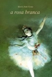 A Rosa Branca A Rosa Branca