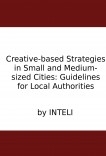 Creative-based Strategies in Small and Medium-sized Cities: Guidelines for Local Authorities