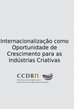 Internacionalização como Oportunidade de Crescimento para as Indústrias Criativas Internacionalização como Oportunidade de Crescimento para as Indústrias Criativas