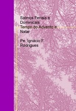 Salmos Feriais e Dominicais Tempo do Advento e Natal Salmos Feriais e Dominicais Tempo do Advento e Natal