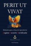 Perit Ut Vivat - Reflexões para o Grau de Aprendiz do Regime Escocês Rectificado Perit Ut Vivat - Reflexões para o Grau de Aprendiz do Regime Escocês Rectificado