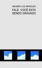 FALE: VOCÊ ESTA SENDO GRAVADO FALE: VOCÊ ESTA SENDO GRAVADO