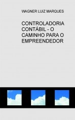 CONTROLADORIA CONTÁBIL - O CAMINHO PARA O EMPREENDEDOR DE SUCESSO