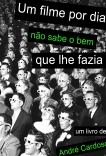 Um filme por dia não sabe o bem que lhe fazia Um filme por dia não sabe o bem que lhe fazia