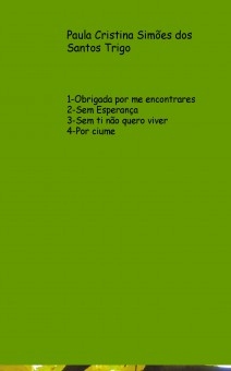 1 - OBRIGADA POR ME ENCONTRARES 2 - SEM ESPERANÇA 3 - SEM TI NÃO QUERO VIVER 4 - POR CIUME