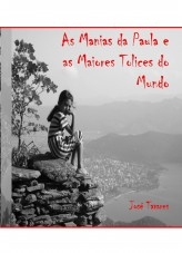 As Manias da Paula e as Maiores Tolices do Mundo As Manias da Paula e as Maiores Tolices do Mundo