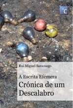 A Escrita Efémera: Crónica de um Descalabro A Escrita Efémera: Crónica de um Descalabro