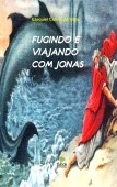 FUGINDO E VIAJANDO COM JONAS