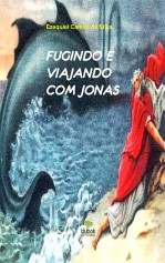 FUGINDO E VIAJANDO COM JONAS FUGINDO E VIAJANDO COM JONAS