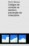 Códigos de conduta na escola e prevenção da indisciplina Códigos de conduta na escola e prevenção da indisciplina