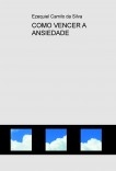 COMO VENCER A ANSIEDADE COMO VENCER A ANSIEDADE