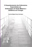 O Empoderamento dos Enfermeiros Especialistas em Enfermagem O Empoderamento dos Enfermeiros Especialistas em Enfermagem