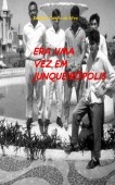 ERA UMA VEZ EM JUNQUEIRÓPOLIS ERA UMA VEZ EM JUNQUEIRÓPOLIS