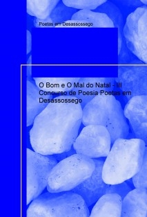 O Bom e O Mal do Natal - III Concurso de Poesia Poetas em Desassossego