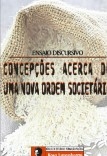 Ensaio Discurso: Concepções acerca de uma nova ordem societária Ensaio Discurso: Concepções acerca de uma nova ordem societária