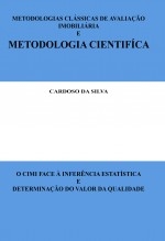 METODOLOGIAS CLÁSSICAS DE AVALIAÇÃO IMOBILIÁRIA E METODOLOGIA CIENTÍFICA METODOLOGIAS CLÁSSICAS DE AVALIAÇÃO IMOBILIÁRIA E METODOLOGIA CIENTÍFICA