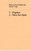 1 - Vingança 2 - Neve nos Alpes 1 - Vingança 2 - Neve nos Alpes