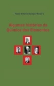 Algumas Histórias da Química dos Elementos Algumas Histórias da Química dos Elementos