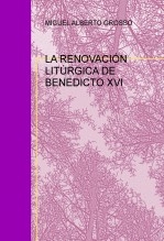 LA RENOVACIÓN LITÚRGICA DE BENEDICTO XVI