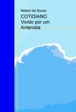 COTIDIANO Vivido por um Antenista COTIDIANO Vivido por um Antenista