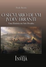 O Seculário de um Judeu Errante - A INVEJA (Livro 1)