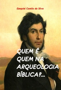 QUEM É QUEM NA ARQUEOLOGIA BÍBLICA?