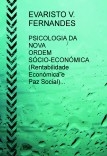 PSICOLOGIA DA NOVA ORDEM SÓCIO-ECONÓMICA (Rentabilidade Económica e Paz Social) PSICOLOGIA DA NOVA ORDEM SÓCIO-ECONÓMICA (Rentabilidade Económica e Paz Social)