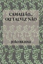 Camaleão... ou talvez não Camaleão... ou talvez não
