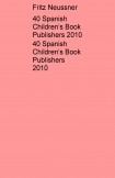 40 Spanish Children’s Book Publishers 2010 40 Spanish Children’s Book Publishers 2010