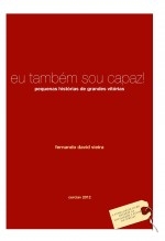 eu também sou capaz! - pequenas histórias de grandes vitórias