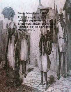 Política e cultura: as revoltas dos rendeiros dos Engenhos (1822), de Achada Falcão (1841) e de Ribeirão Manuel (1910)
