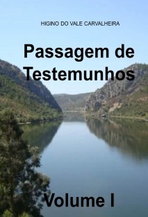 PASSAGEM DE TESTEMUNHOS Volume I