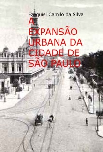 A EXPANSÃO URBANA DA CIDADE DE SÃO PAULO