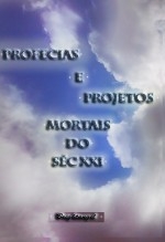 Profecias e projetos mortais do século XXI